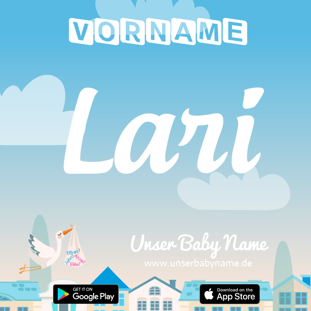 Name Lari : Bedeutung, Herkunft, Popularität