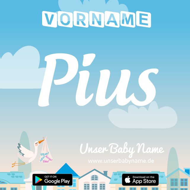 Name Pius : Bedeutung, Herkunft, Popularität
