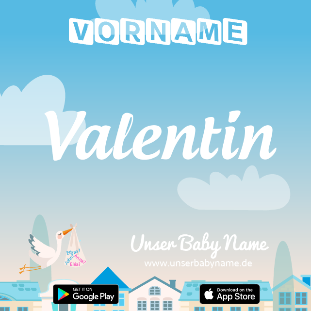 Name Valentin : Bedeutung, Herkunft, Popularität