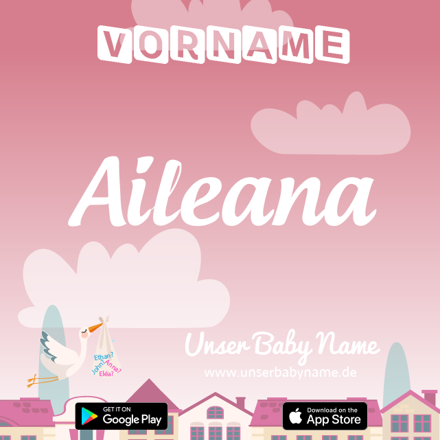 Name Aileana : Bedeutung, Herkunft, Popularität