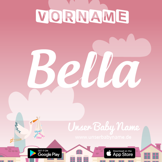 Name Bella : Bedeutung, Herkunft, Popularität