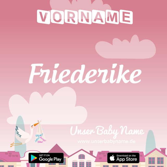 Name Friederike : Bedeutung, Herkunft, Popularität