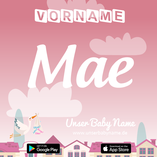 Name Mae : Bedeutung, Herkunft, Popularität