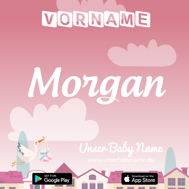 Name Morgan : Bedeutung, Herkunft, Popularität