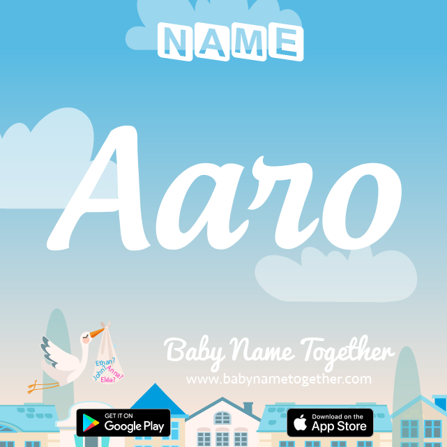 Name Aaro : Meaning, Origin & Popularity