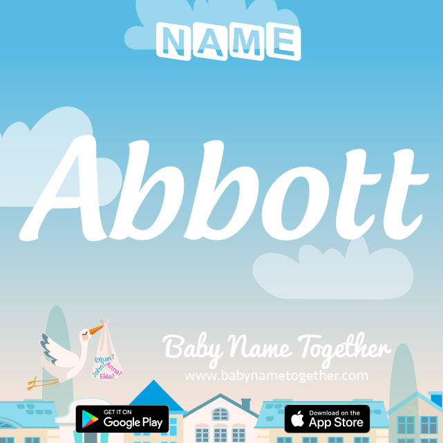 Name Abbott : Meaning, Origin & Popularity