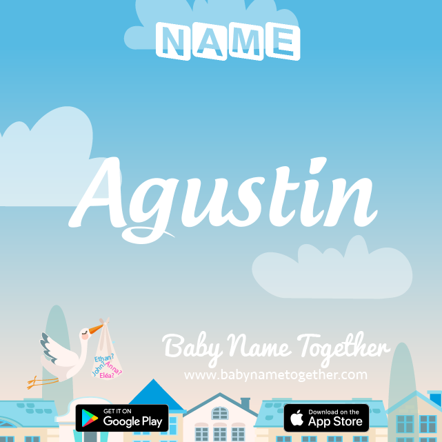 Name Agustin : Meaning, Origin & Popularity