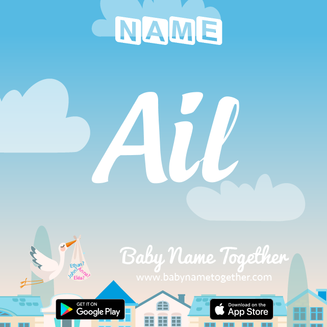 Name Ail : Meaning, Origin & Popularity