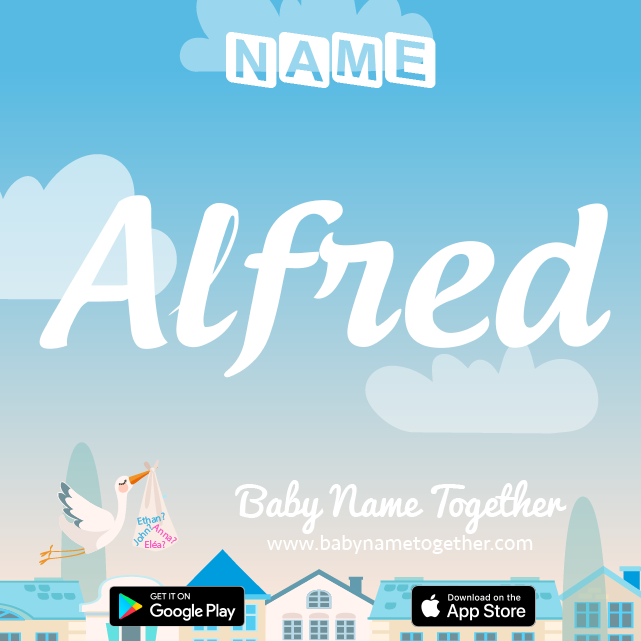 Name Alfred : Meaning, Origin & Popularity