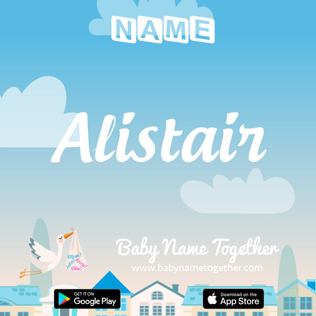 Name Alistair : Meaning, Origin & Popularity