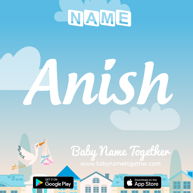 Name Anish : Meaning, Origin & Popularity