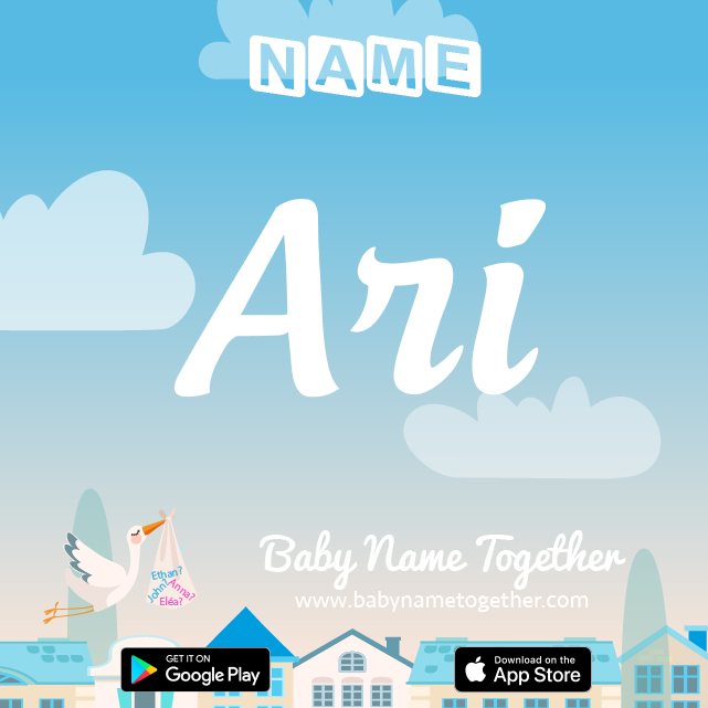 Name Ari : Meaning, Origin & Popularity