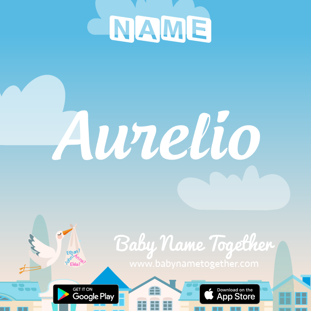 Name Aurelio : Meaning, Origin & Popularity
