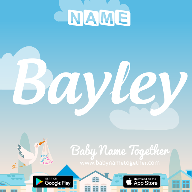 Name Bayley : Meaning, Origin & Popularity
