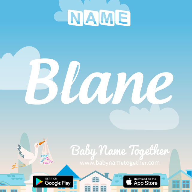 Name Blane : Meaning, Origin & Popularity