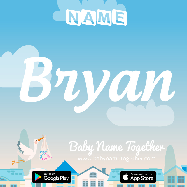 Name Bryan : Meaning, Origin & Popularity