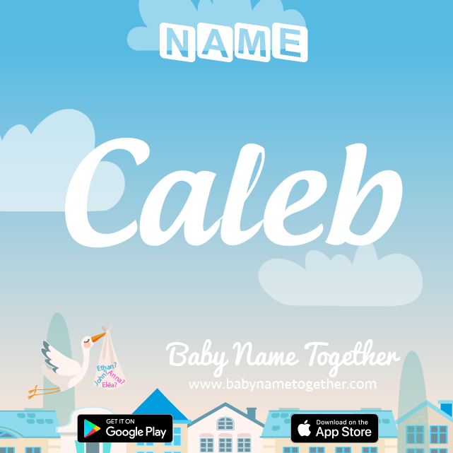 Name Caleb : Meaning, Origin & Popularity