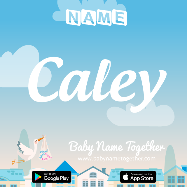 Name Caley : Meaning, Origin & Popularity