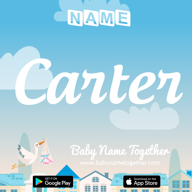 Name Carter : Meaning, Origin & Popularity