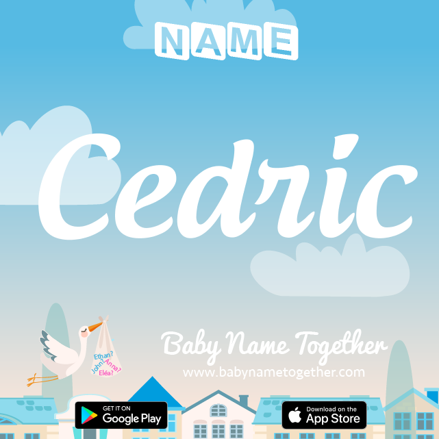 Name Cedric : Meaning, Origin & Popularity