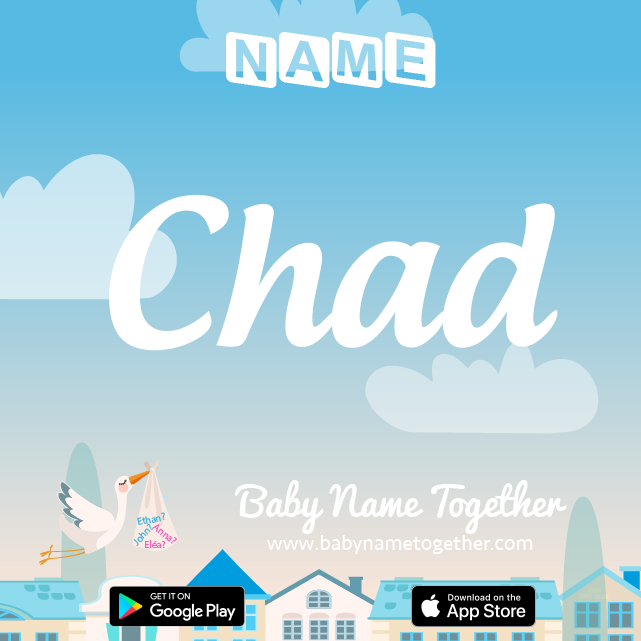 Name Chad : Meaning, Origin & Popularity