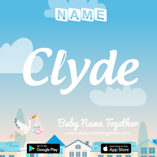 Name Clyde : Meaning, Origin & Popularity