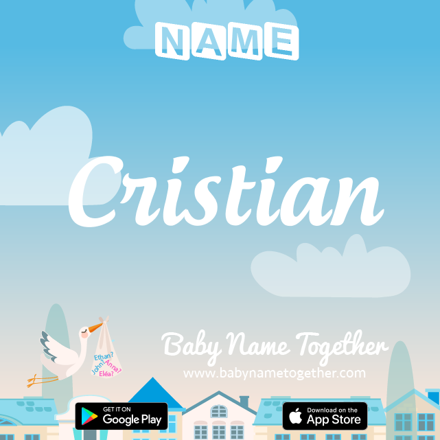 Name Cristian : Meaning, Origin & Popularity