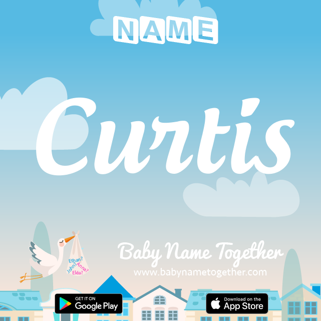 Name Curtis : Meaning, Origin & Popularity