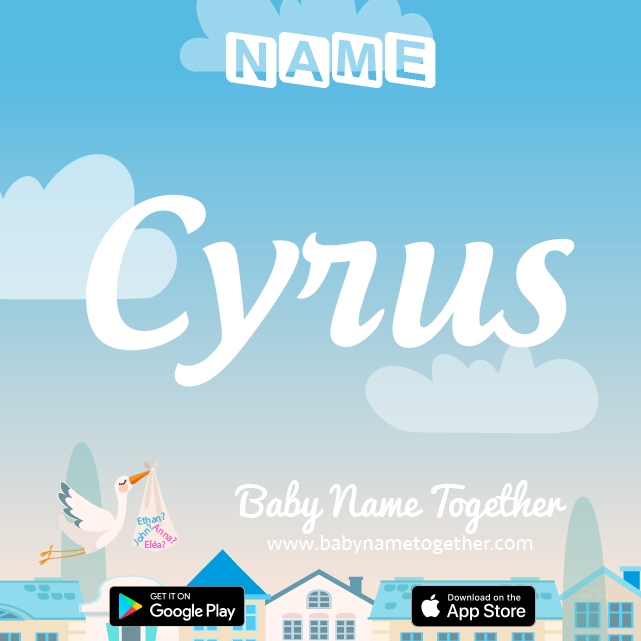 Name Cyrus : Meaning, Origin & Popularity
