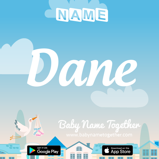 Name Dane : Meaning, Origin & Popularity