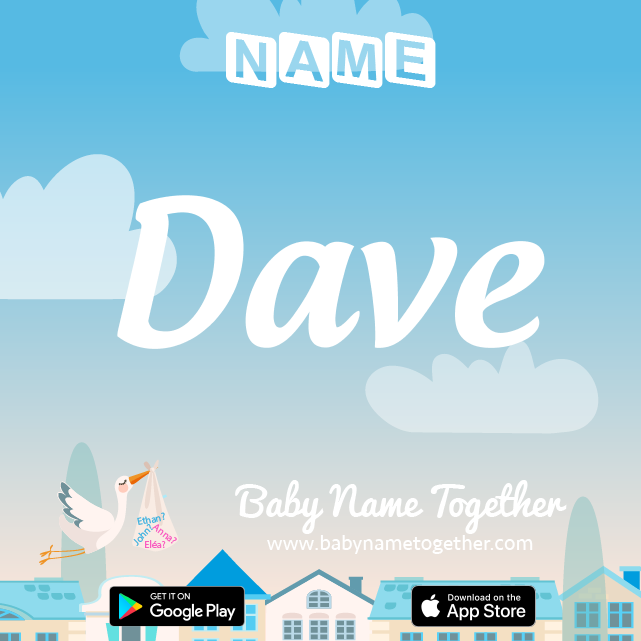 Name Dave : Meaning, Origin & Popularity