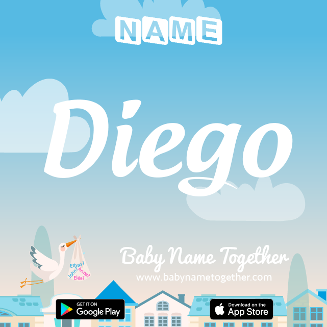 Name Diego : Meaning, Origin & Popularity