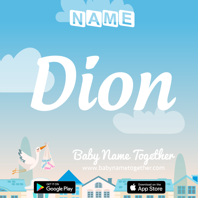 Name Dion : Meaning, Origin & Popularity