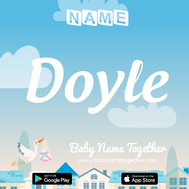 Name Doyle : Meaning, Origin & Popularity