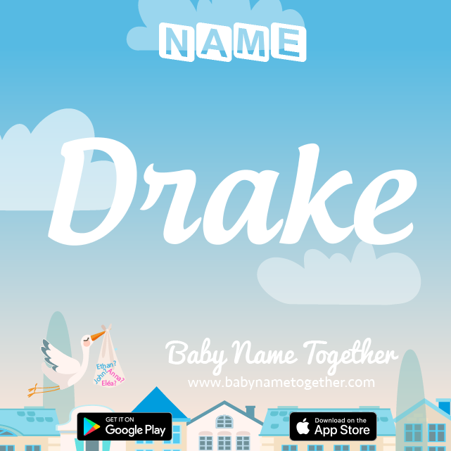 Name Drake : Meaning, Origin & Popularity