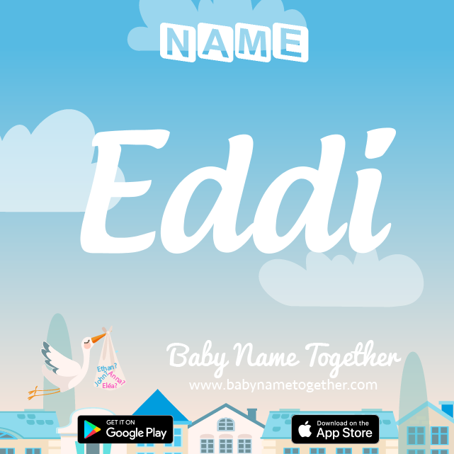 Name Eddi : Meaning, Origin & Popularity
