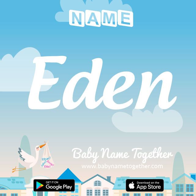Name Eden : Meaning, Origin & Popularity