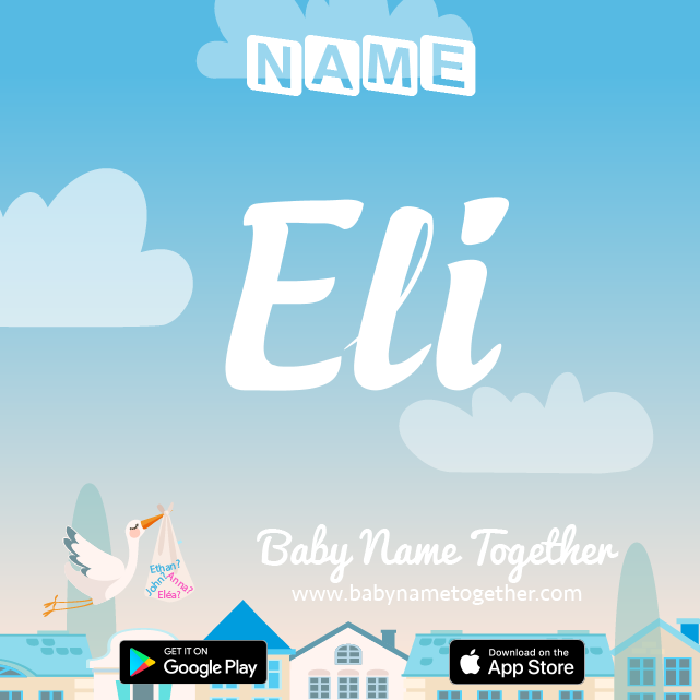 Name Eli : Meaning, Origin & Popularity