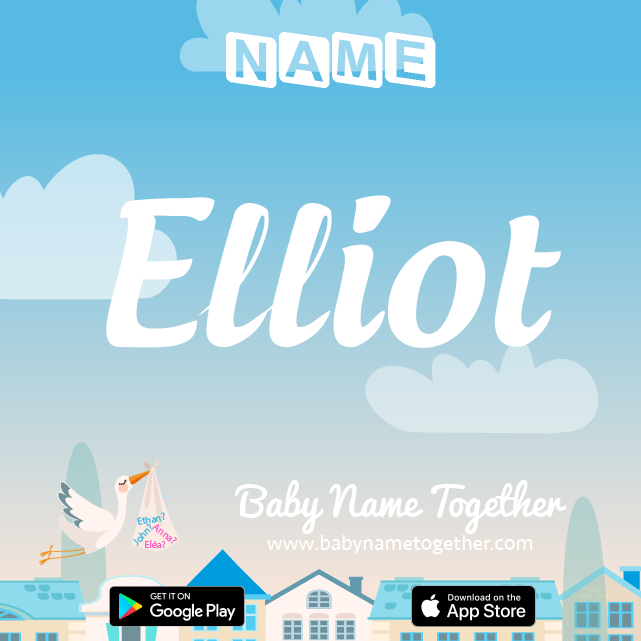 Name Elliot : Meaning, Origin & Popularity