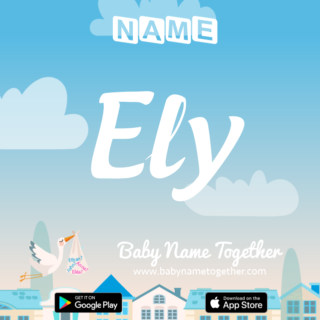 Name Ely : Meaning, Origin & Popularity
