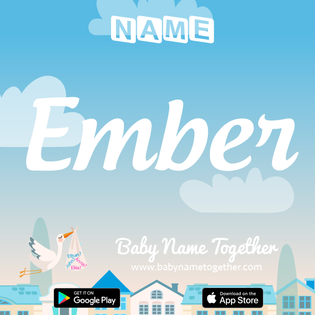 Name Ember : Meaning, Origin & Popularity