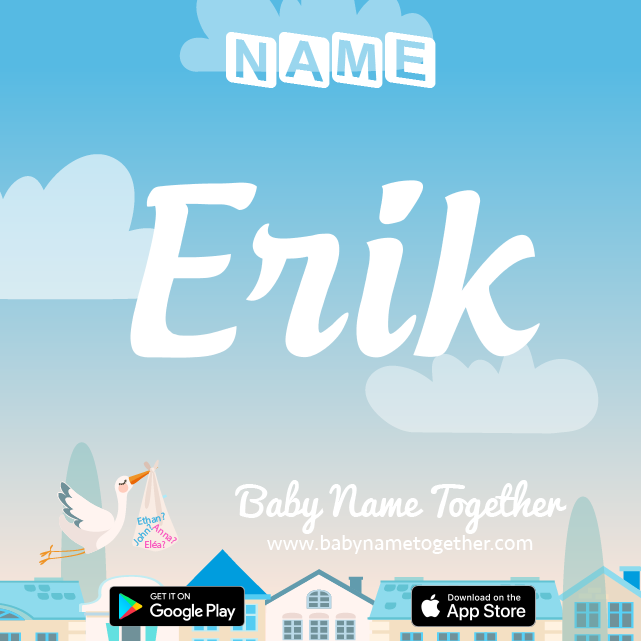 Name Erik : Meaning, Origin & Popularity