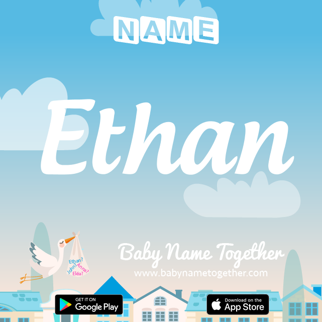 Name Ethan : Meaning, Origin & Popularity