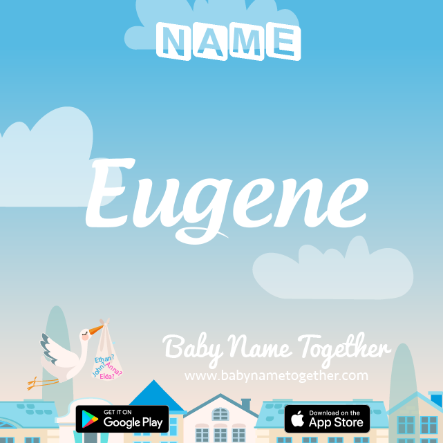 Name Eugene : Meaning, Origin & Popularity