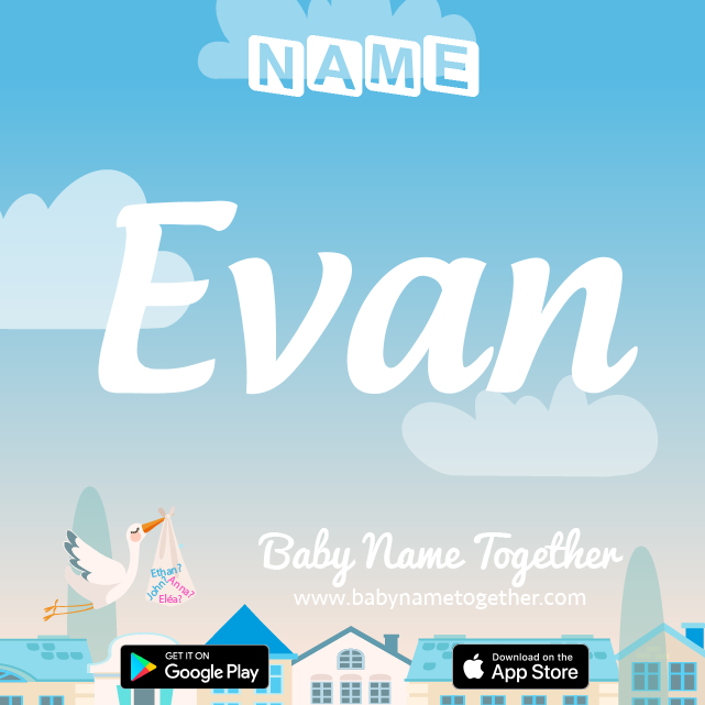 Name Evan : Meaning, Origin & Popularity