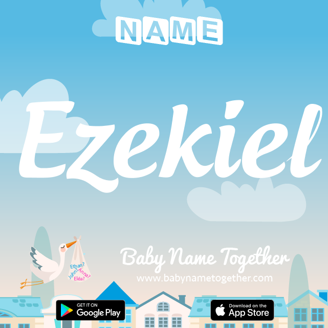 Name Ezekiel : Meaning, Origin & Popularity