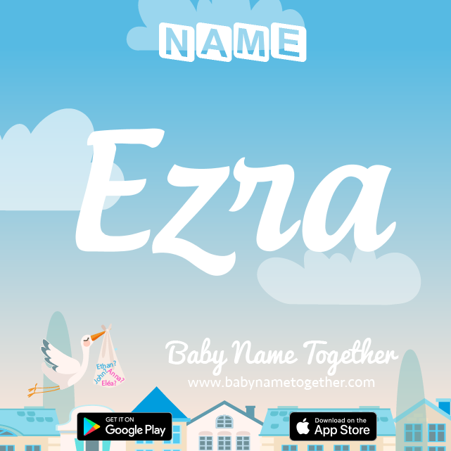 Name Ezra : Meaning, Origin & Popularity