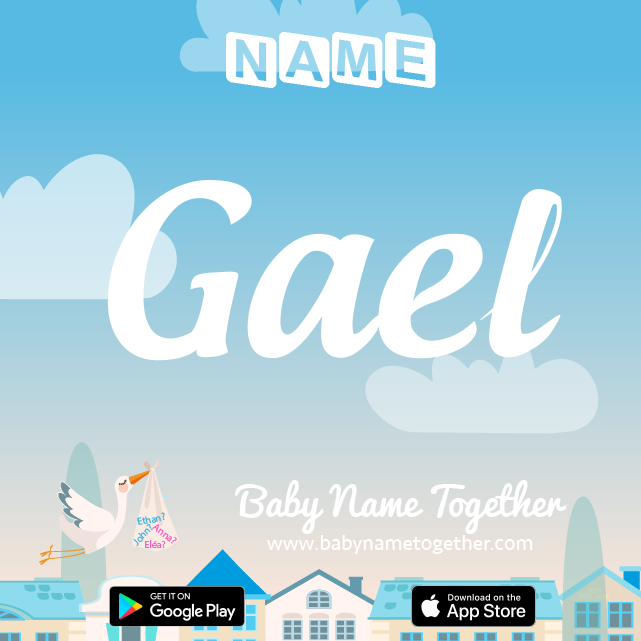Name Gael : Meaning, Origin & Popularity