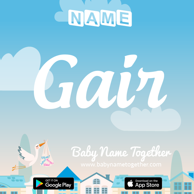 Name Gair : Meaning, Origin & Popularity