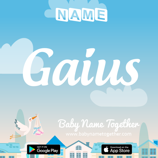 Name Gaius : Meaning, Origin & Popularity